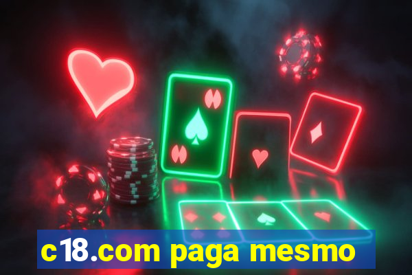 c18.com paga mesmo